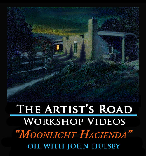 Moonlight Hacienda Oil Painting Workshop with John Hulsey Zoom Recording