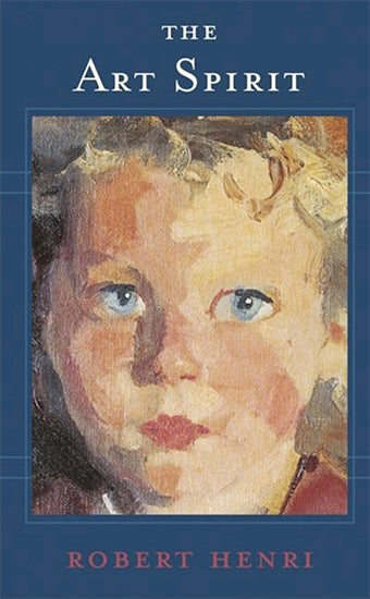 The Art Spirit by Robert Henri