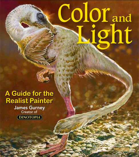 Color and Light: A Guide for the Realist Painter by James Gurney