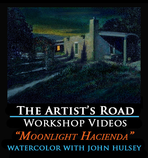 Moonlight Hacienda Watercolor Workshop with John Hulsey Zoom Recording