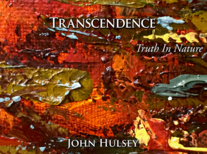 Transcendence: Truth in Nature Exhibition by John Hulsey - Catalog